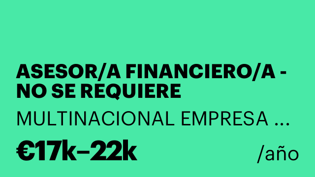 ASESOR/A FINANCIERO/A - NO SE REQUIERE EXPERIENCIA