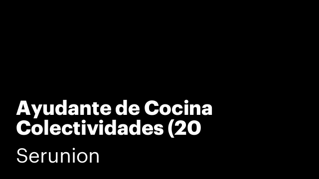 Ayudante de Cocina Colectividades (20 horas/sem)