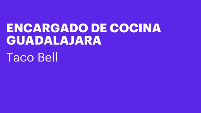 ENCARGADO DE COCINA GUADALAJARA