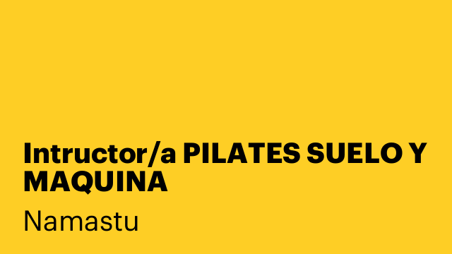 Intructor/a PILATES SUELO Y MAQUINA