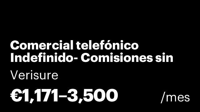 Comercial telefónico Indefinido- Comisiones sin techo