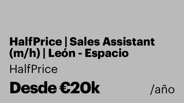 HalfPrice | Sales Assistant (m/h) | León - Espacio