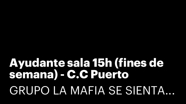 Ayudante sala 15h (fines de semana) - C.C Puerto Venecia [LYSFDSV]