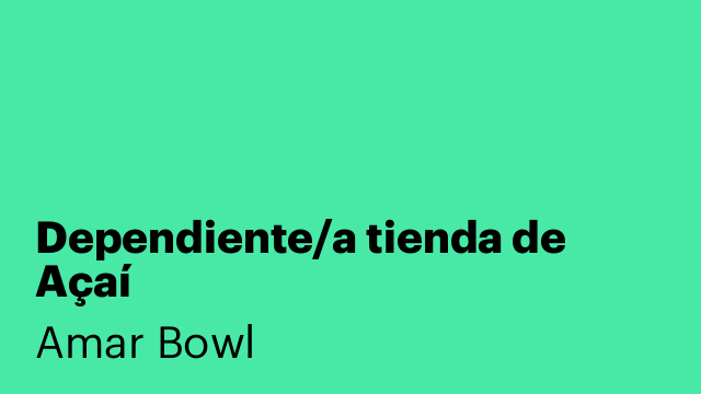 Dependiente/a tienda de Açaí