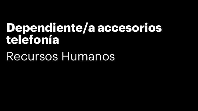 Dependiente/a accesorios telefonía