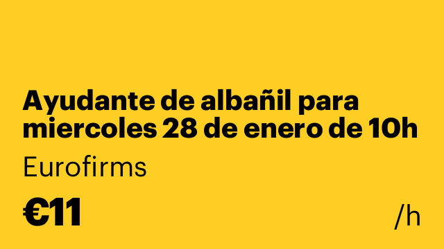 Ayudante de albañil para miercoles 28 de enero de 10h a 14h