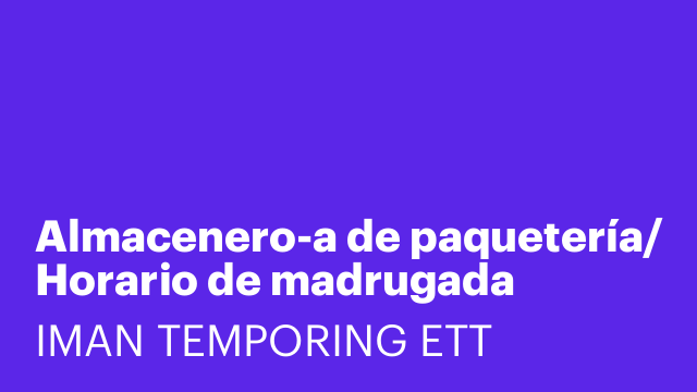 Almacenero-a de paquetería/ Horario de madrugada