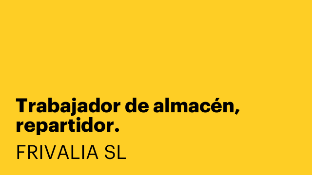 Trabajador de almacén, repartidor.