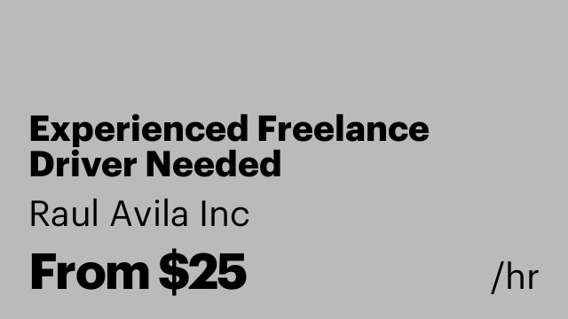 Experienced Freelance Driver Needed