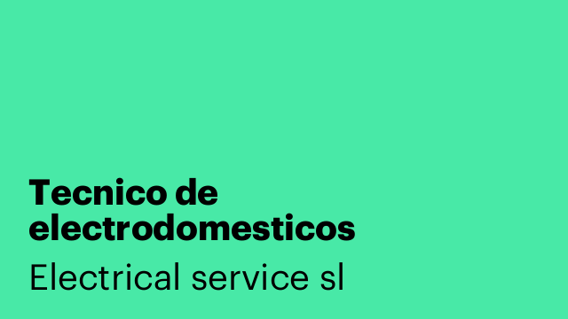 Tecnico de electrodomesticos