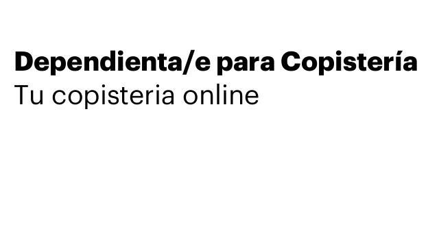 Dependienta/e para Copistería