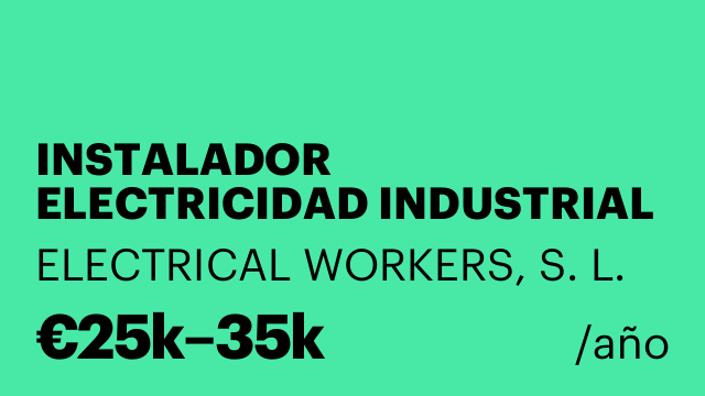 INSTALADOR ELECTRICIDAD INDUSTRIAL