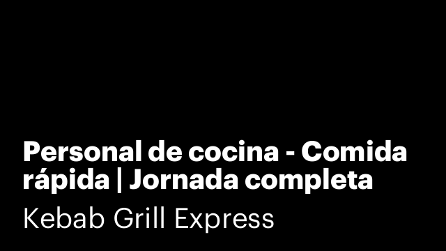 Personal de cocina - Comida rápida | Jornada completa