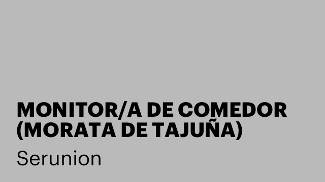 MONITOR/A DE COMEDOR (MORATA DE TAJUÑA) [SMNDB]