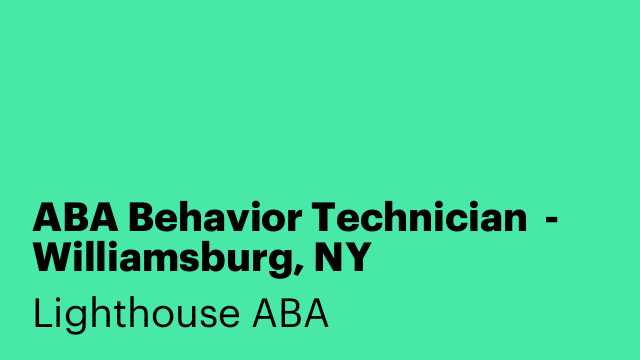 ABA Behavior Technician  - Williamsburg, NY