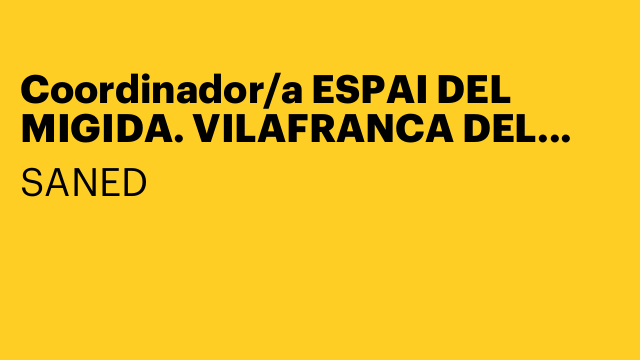Coordinador/a ESPAI DEL MIGIDA. VILAFRANCA DEL PENEDES