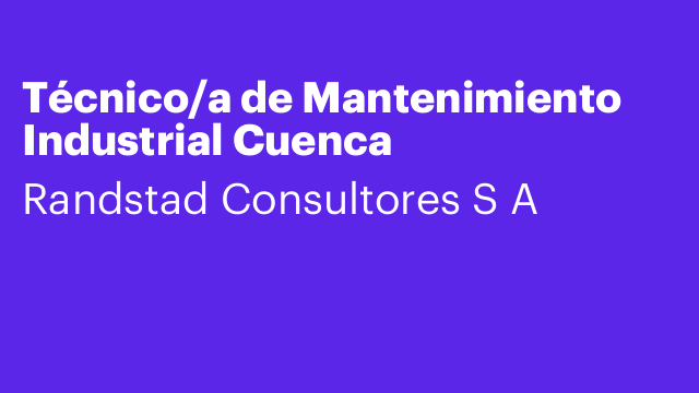 Técnico/a de Mantenimiento Industrial Cuenca
