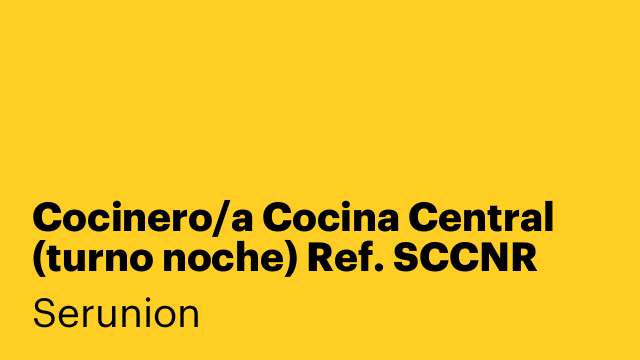 Cocinero/a Cocina Central (turno noche) Ref. SCCNR