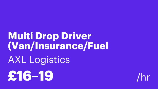Multi Drop Driver (Van/Insurance/Fuel Provided)