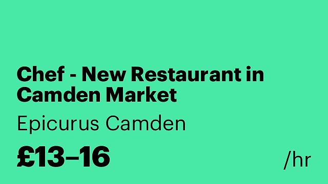 Chef - New Restaurant in Camden Market