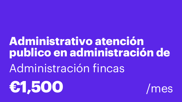 Administrativo atención publico en administración de fincas