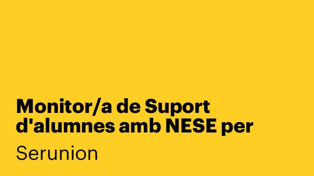Monitor/a de Suport d'alumnes amb NESE per formar part de la BORSA DE TREBALL a LLEIDA