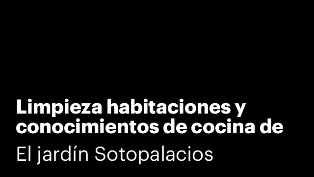 Limpieza habitaciones y conocimientos de cocina de ayudante