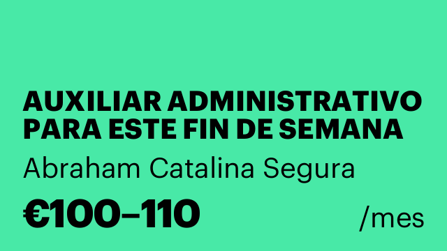 AUXILIAR ADMINISTRATIVO PARA ESTE FIN DE SEMANA