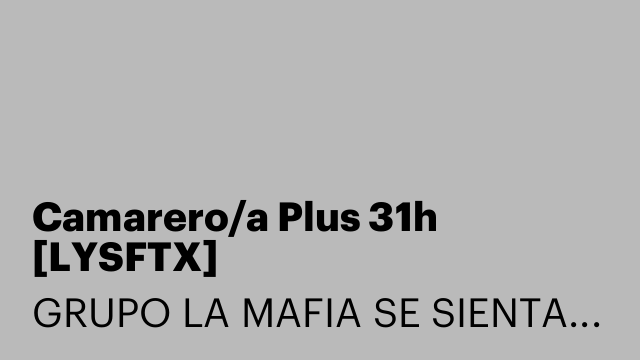 Camarero/a Plus 31h [LYSFTX]