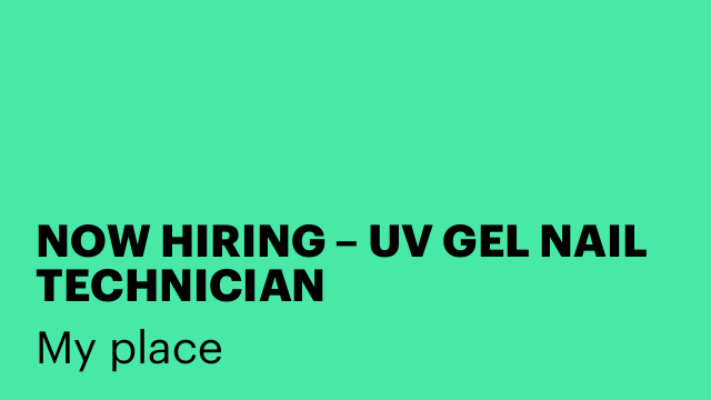 NOW HIRING – UV GEL NAIL TECHNICIAN 💅✨