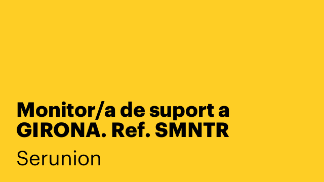 Monitor/a de suport a GIRONA. Ref. SMNTR