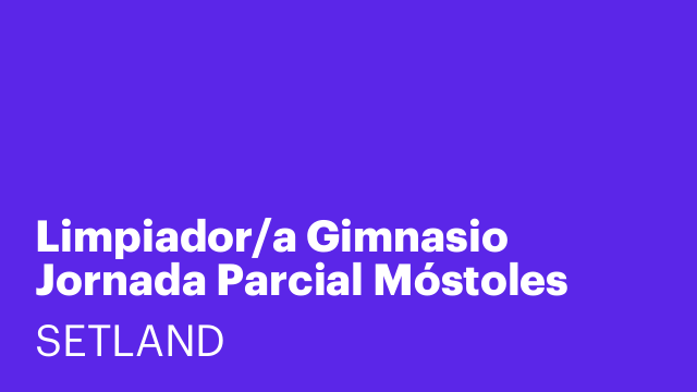 Limpiador/a Gimnasio Jornada Parcial Móstoles