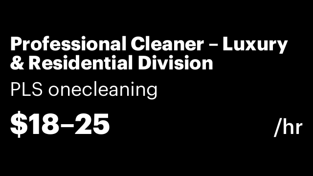 Professional Cleaner – Luxury & Residential Division