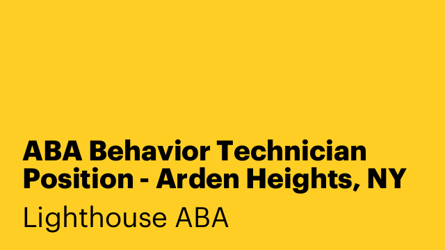 ABA Behavior Technician Position - Arden Heights, NY