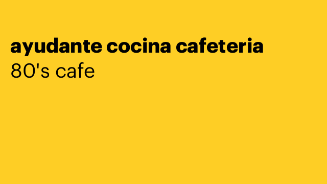 ayudante cocina cafeteria