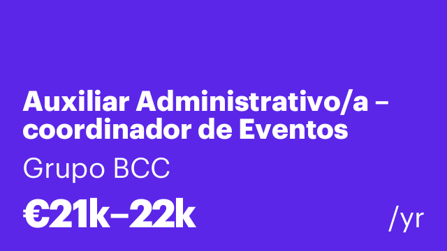 Auxiliar Administrativo/a – coordinador de Eventos (Presencial, Madrid)