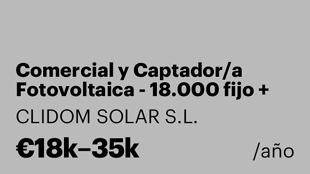 Comercial y Captador/a Fotovoltaica - 18.000 fijo + variable