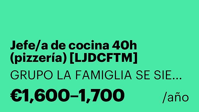 Jefe/a de cocina 40h (pizzería) [LJDCFTM]