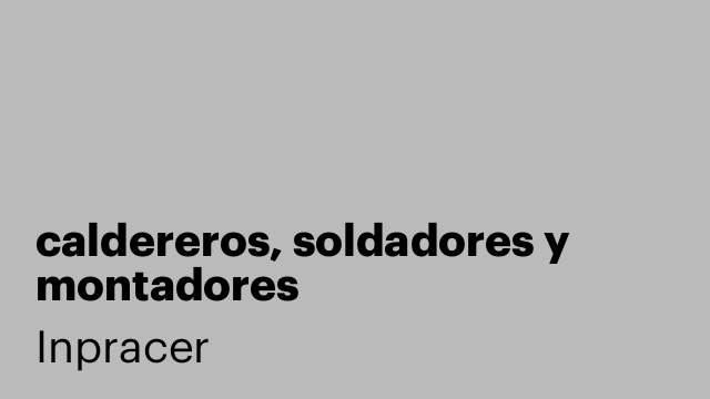 caldereros, soldadores y montadores