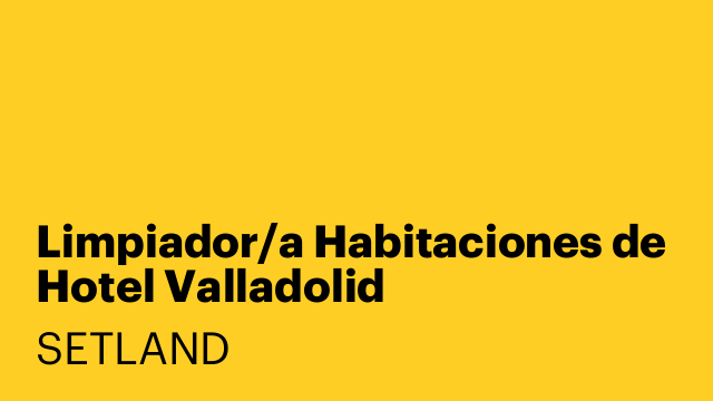 Limpiador/a Habitaciones de Hotel Valladolid