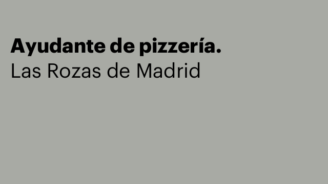 Ayudante de pizzería.