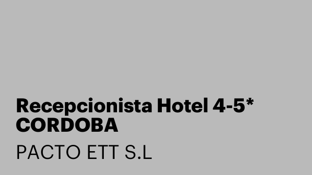 Recepcionista Hotel 4-5* CORDOBA