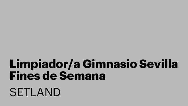 Limpiador/a Gimnasio Sevilla Fines de Semana