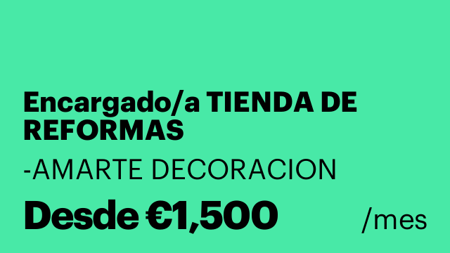 Encargado/a TIENDA DE REFORMAS