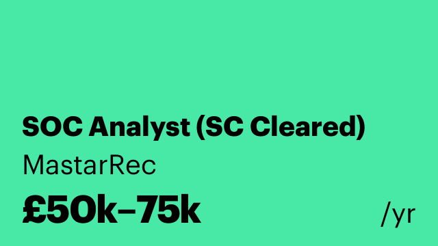 SOC Analyst (SC Cleared)