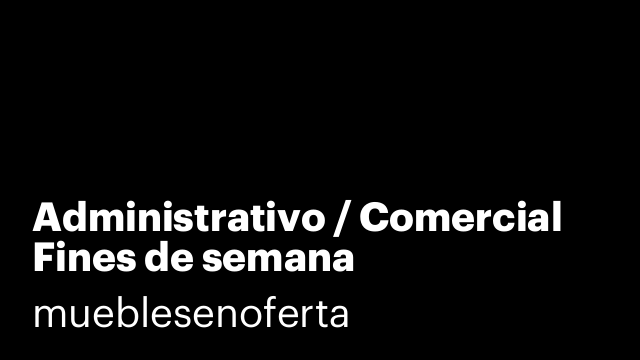 Administrativo / Comercial Fines de semana