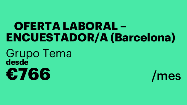 📢 OFERTA LABORAL – ENCUESTADOR/A (Barcelona)