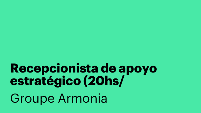 Recepcionista de apoyo estratégico (20hs/ semanales) - Turnos rotativos