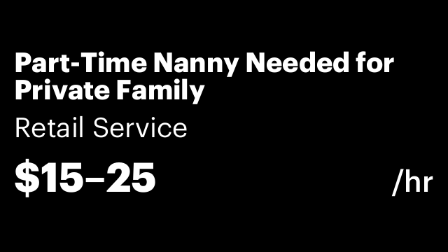 Part-Time Nanny Needed for Private Family