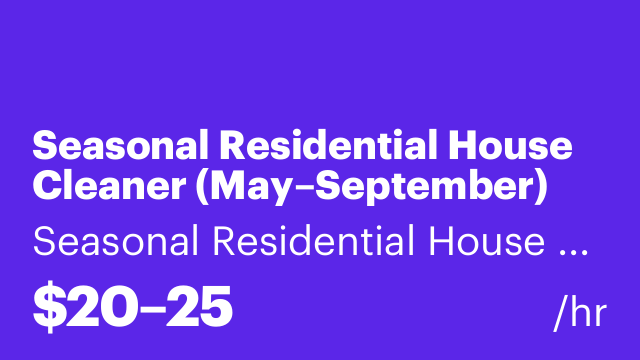 Seasonal Residential House Cleaner (May–September)